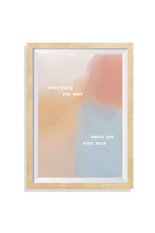 Everything You Want Wall Art