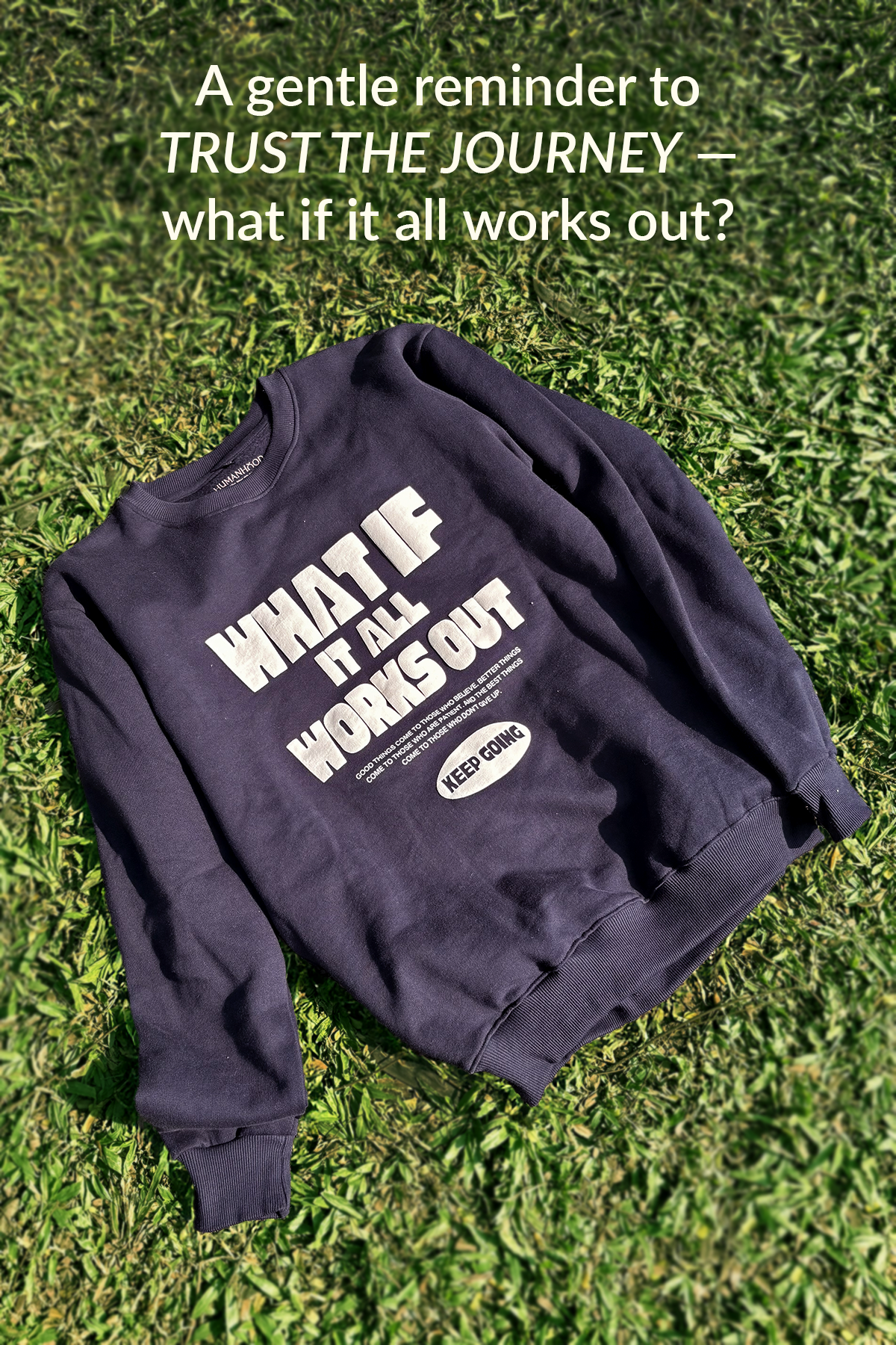 What If It All Works Out Sweatshirt