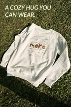 More of What Matters Sweatshirt
