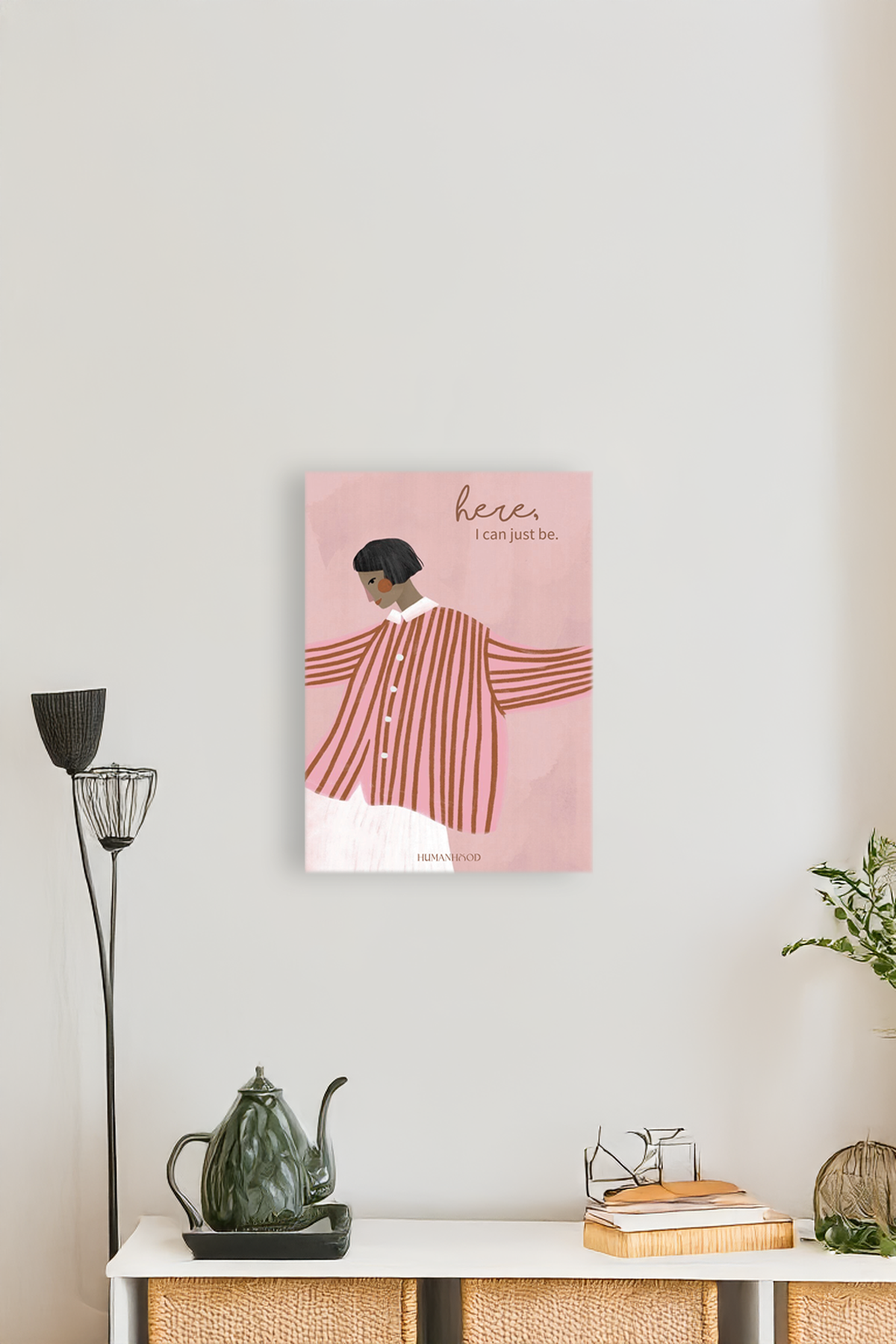 Here I Can Just Be Wall Art